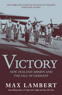 Victory New Zealand Airmen and the fall of Germany