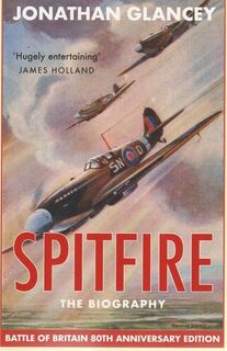 Spitfire The Biography